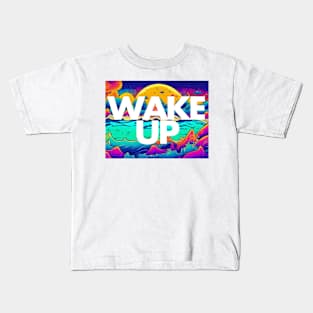 Wake up to sunrise Kids T-Shirt